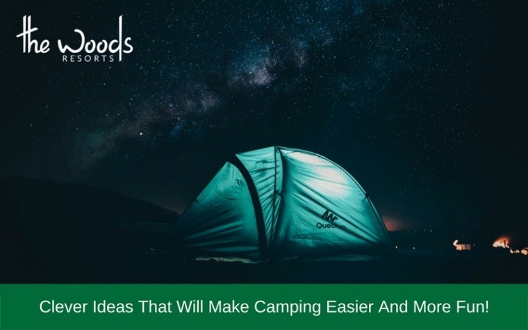 Clever Ideas That Will Make Camping Easier and More Fun!