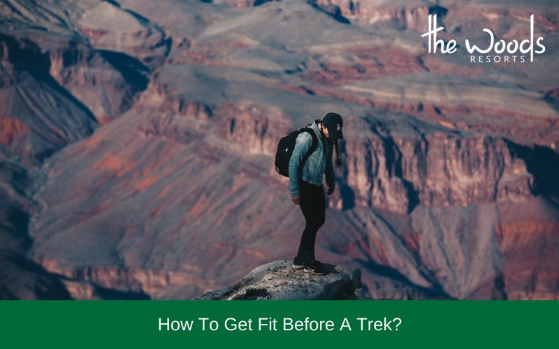 How To Get Fit Before A Trek?
