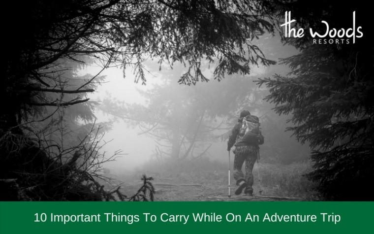 10 Important Things To Carry While on an Adventure Trip