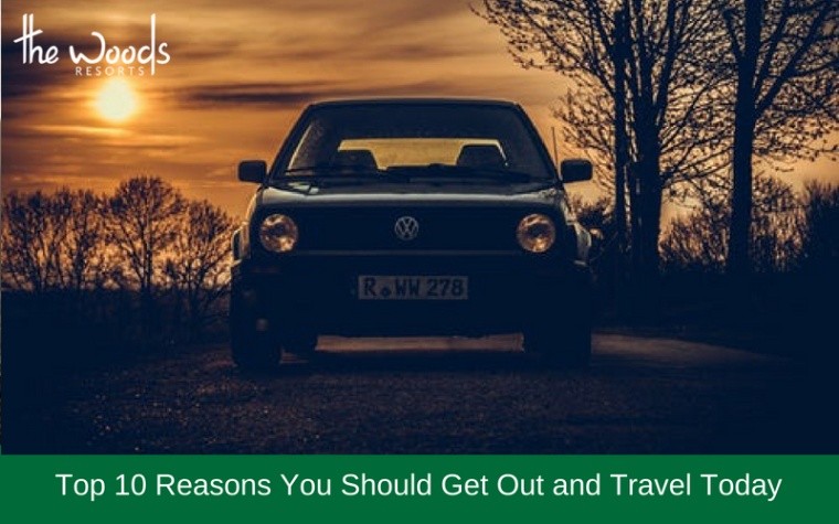 Top 10 Reasons You Should Get Out and Travel Today