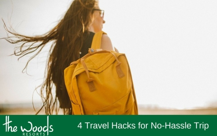 4 Travel Hacks For No-Hassle Trip